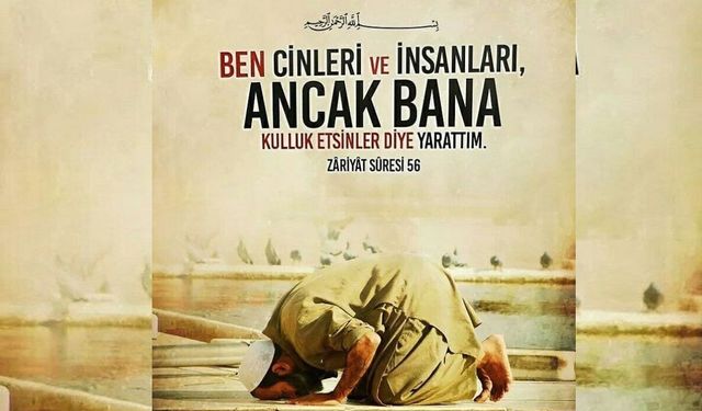 Ben cinleri ve insanları ancak bana kulluk etsinler diye yarattım