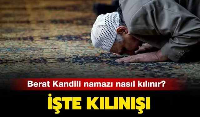 Berat Kandili Namazı Nasıl Kılınır? 12 Rekatlık İbadetin Faziletleri ve Kılınışı