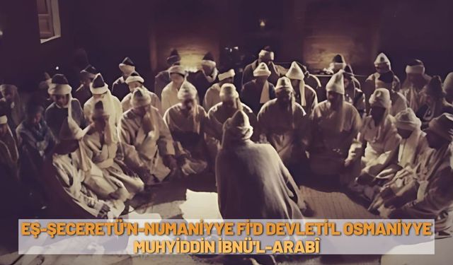 Eş-şeceretü'n-numaniyye fi'd devleti'l osmaniyye muhyiddin ibnü'l-arabî