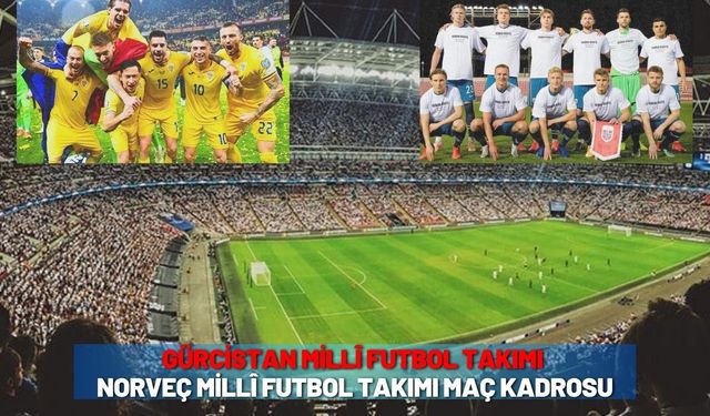 Gürcistan millî futbol takımı - Norveç millî futbol takımı maç kadrosu