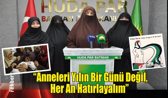 HÜDA PAR Batman Kadın Kolları'ndan Anneler Günü Mesajı: "Anneleri Yılın Bir Günü Değil, Her An Hatırlayalım"