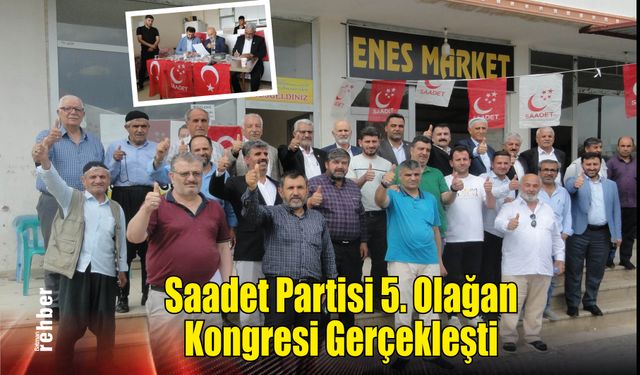 Saadet Partisi 5. Olağan Kongresi Gerçekleşti