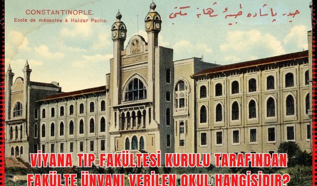 Viyana Tıp Fakültesi Kurulu Tarafından Fakülte Ünvanı Verilen Okul Hangisidir?