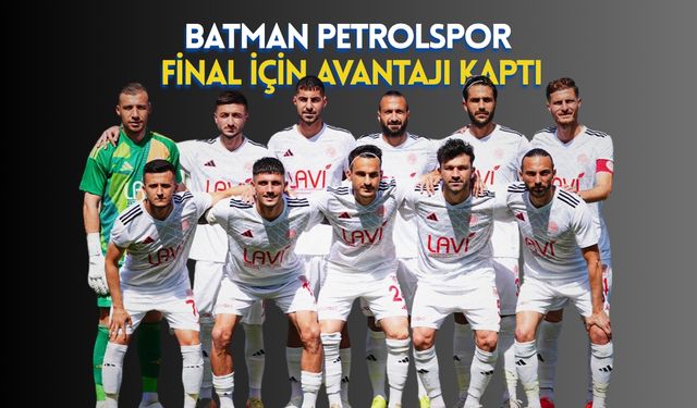Batman Petrolspor Final İçin Avantajı Kaptı