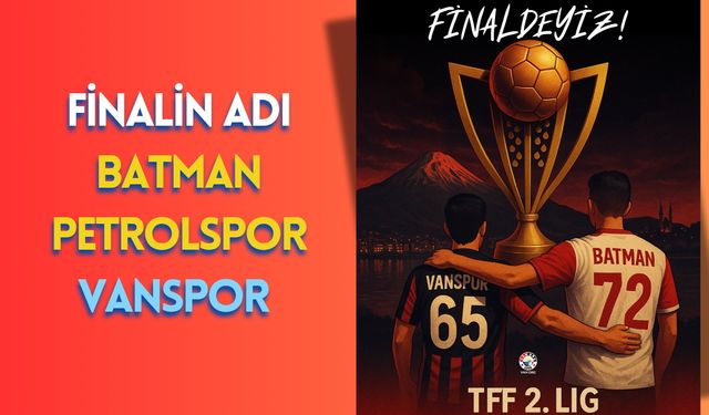Finalin Adı Batman Petrolspor - Vanspor