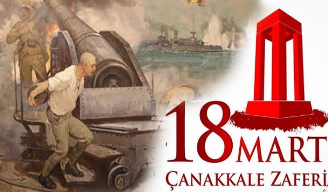 18 Mart Çanakkale Zaferi'nin Anlam ve Önemi
