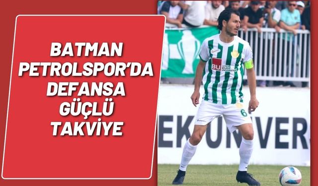 Batman Petrolspor’da Defansa Güçlü Takviye