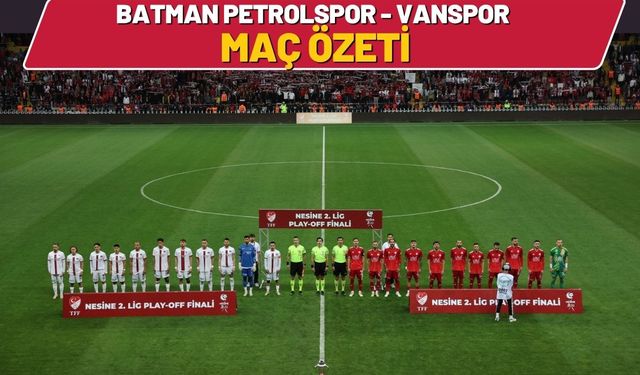 Batman Petrolspor - Vanspor Maç Özeti