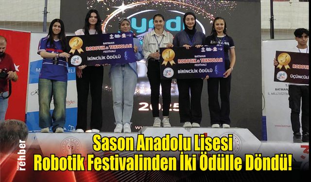 Sason Anadolu Lisesi Robotik Festivalinden İki Ödülle Döndü!