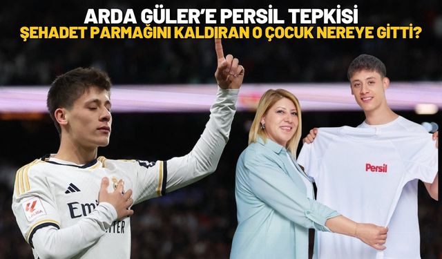 Arda Güler’e Persil Tepkisi: Şehadet Parmağını Kaldıran O Çocuk Nereye Gitti?