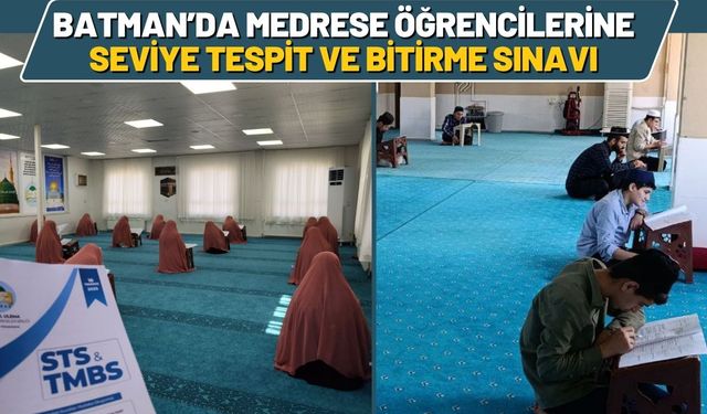 Batman’da Medrese Öğrencilerine Seviye Tespit ve Bitirme Sınavı