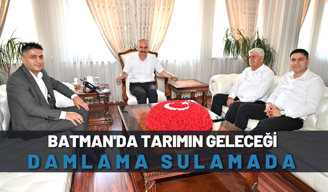 Batman'da Tarımın Geleceği Damlama Sulamada