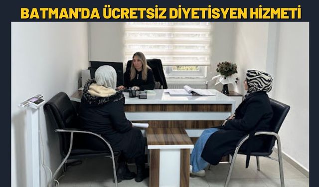 Batman'da Ücretsiz Diyetisyen Hizmeti