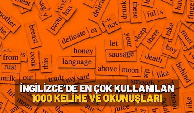 İngilizce’de en çok kullanılan 1000 kelime ve okunuşları