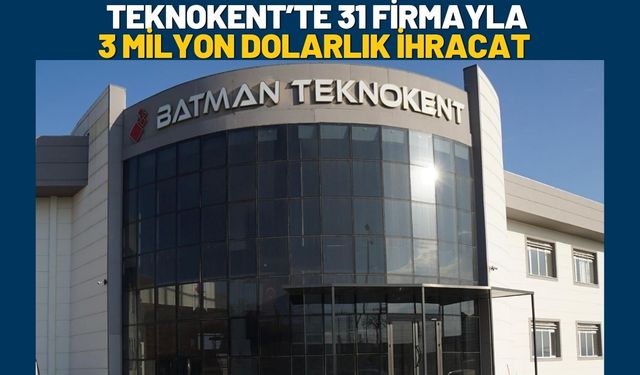 Teknokent’te 31 Firmayla 3 Milyon Dolarlık İhracat