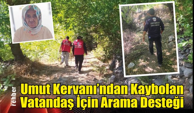 Umut Kervanı’ndan Kaybolan Vatandaş İçin Arama Desteği
