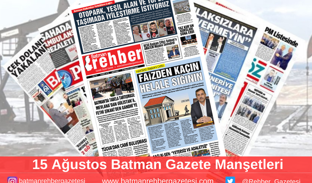 Batman Gazete Manşetleri 15 Ağustos 2025