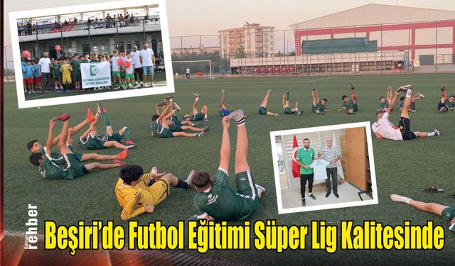 Beşiri'de Futbol Eğitimi Süper Lig Kalitesinde