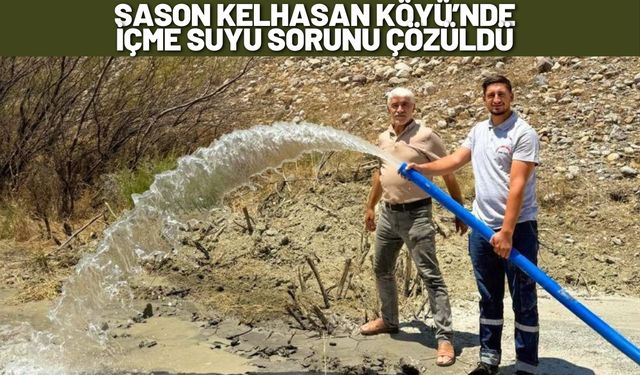 Sason Kelhasan Köyü’nde İçme Suyu Sorunu Çözüldü
