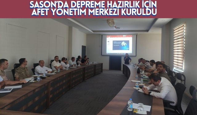 Sason’da Depreme Hazırlık İçin Afet Yönetim Merkezi Kuruldu