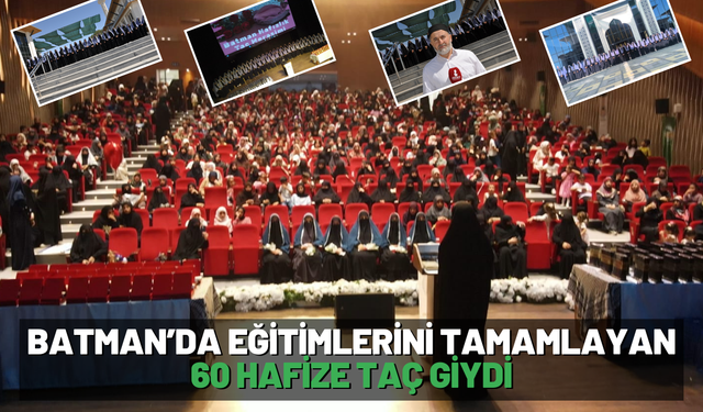 Batman’da Eğitimlerini Tamamlayan 60 Hafize Taç Giydi