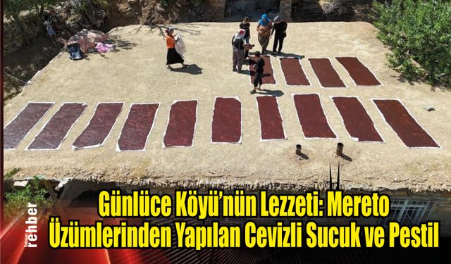 Günlüce Köyü'nün Lezzeti: Mereto Üzümlerinden Yapılan Cevizli Sucuk ve Pestil