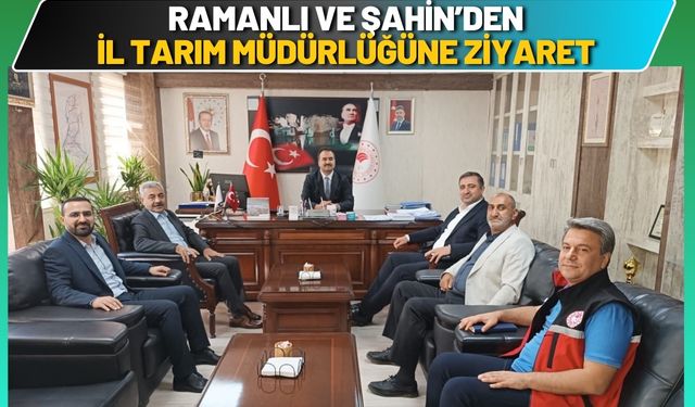 Ramanlı ve Şahin’den İl Tarım Müdürlüğüne Ziyaret