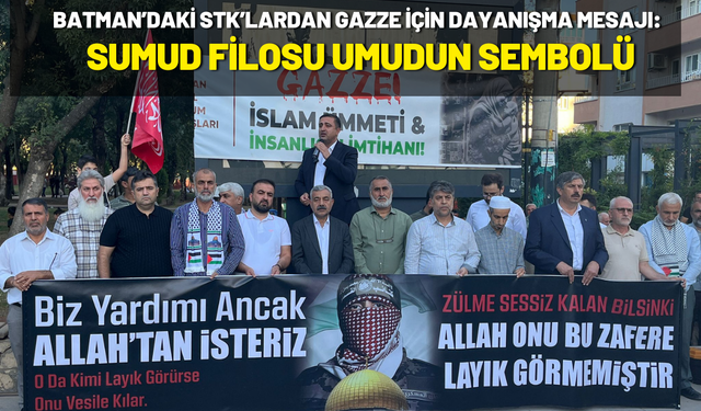 Batman’daki STK’lardan Gazze İçin Dayanışma Mesajı: “Sumud Filosu Umudun Sembolü”