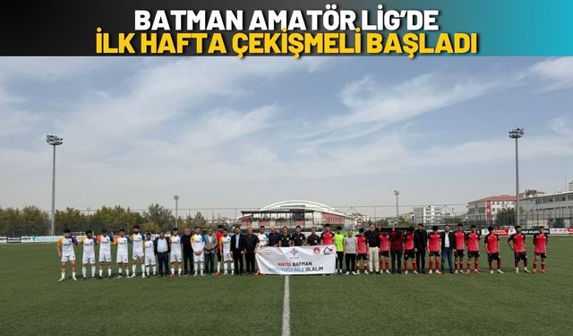 Batman Amatör Lig’de İlk Hafta Çekişmeli Başladı