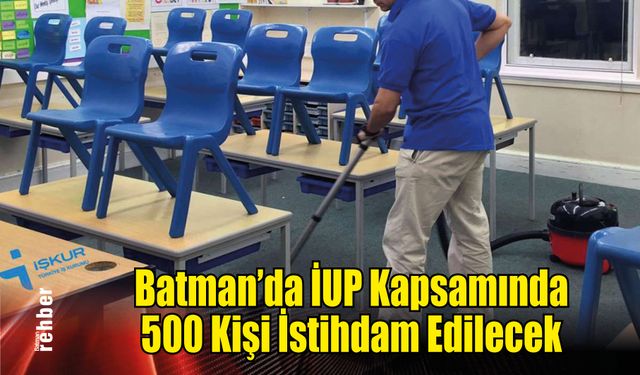Batman’da İUP Kapsamında 500 Kişi İstihdam Edilecek