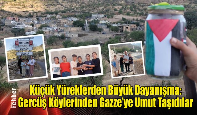 Gercüş Köylerinden Gazze'ye Umut Taşıdılar