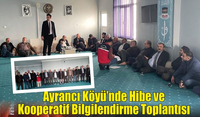 Ayrancı Köyü'nde Hibe ve Kooperatif Bilgilendirme Toplantısı