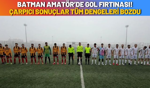 Batman Amatör’de Gol Fırtınası! Çarpıcı Sonuçlar Tüm Dengeleri Bozdu