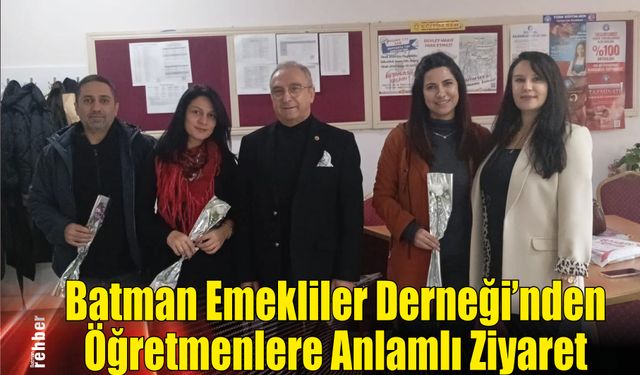 Batman Emekliler Derneği'nden Öğretmenlere Anlamlı Ziyaret