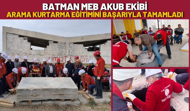 Batman MEB AKUB Ekibi, Arama Kurtarma Eğitimini Başarıyla Tamamladı