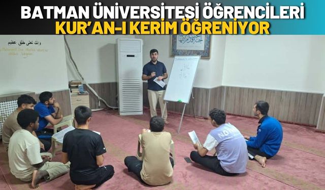 Batman Üniversitesi Öğrencileri Kur’an-ı Kerim Öğreniyor