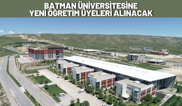 Batman Üniversitesine Yeni Öğretim Üyeleri Alınacak
