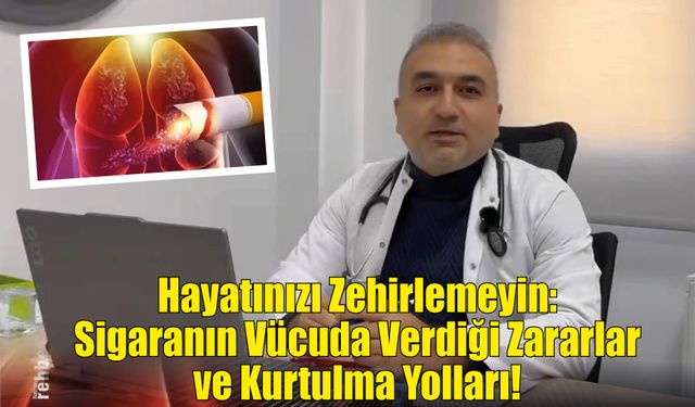 Hayatınızı Zehirlemeyin: Sigaranın Vücuda Verdiği Zararlar ve Kurtulma Yolları!