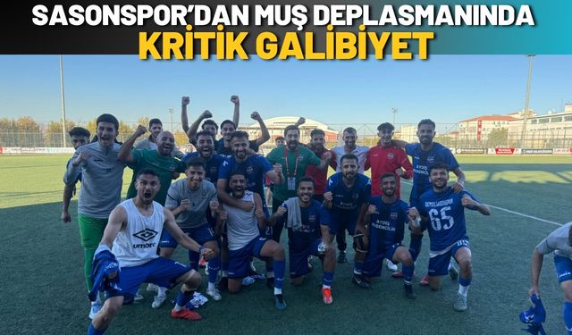 Sasonspor’dan Muş Deplasmanında Kritik Galibiyet