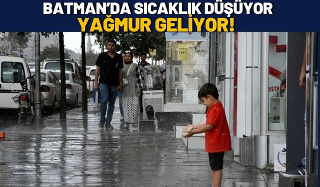 Batman’da Sıcaklık Düşüyor, Yağmur Geliyor!