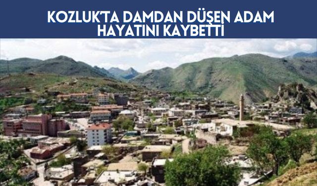 Kozluk’ta Damdan Düşen Adam Hayatını Kaybetti