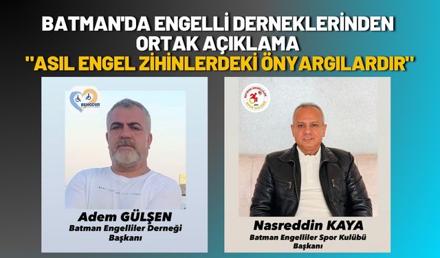 Batman'da Engelli Derneklerinden Ortak Açıklama: "Asıl Engel Zihinlerdeki Önyargılardır"