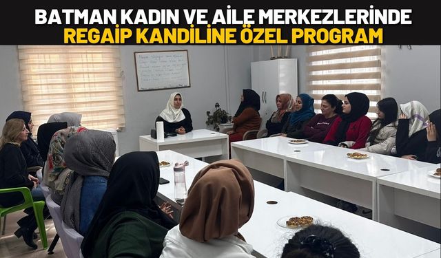 Batman Kadın ve Aile Merkezlerinde Regaip Kandiline Özel Program