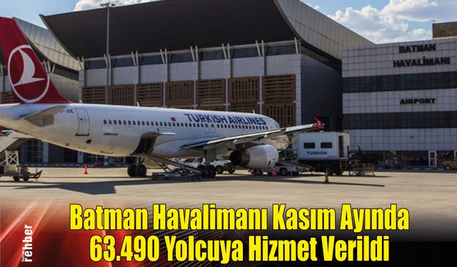 Batman Havalimanı Kasım Ayında 63.490 Yolcuya Hizmet Verildi
