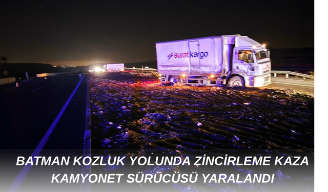 Batman Kozluk Yolunda Zincirleme Kaza Kamyonet Sürücüsü Yaralandı