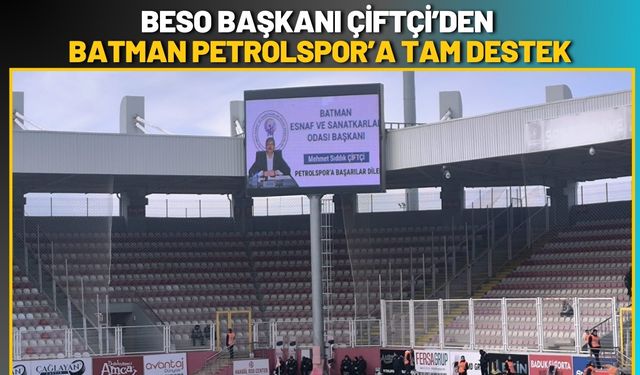 BESO Başkanı Çiftçi’den Batman Petrolspor’a Tam Destek