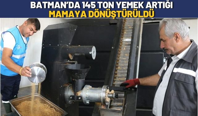 Batman’da 145 Ton Yemek Artığı Mamaya Dönüştürüldü