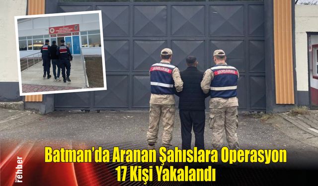 Batman’da Aranan Şahıslara Operasyon: 17 Kişi Yakalandı
