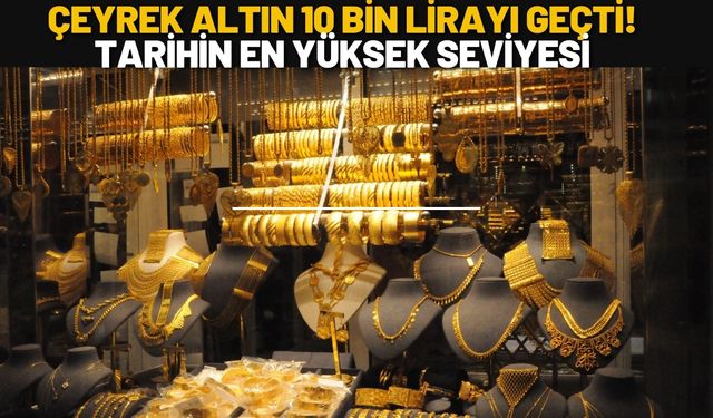 Batman’da Çeyrek Altın 10 Bin Lirayı Geçti! Tarihin En Yüksek Seviyesi