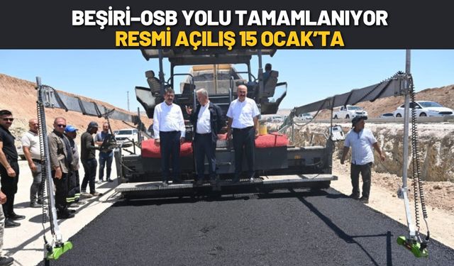 Beşiri–OSB Yolu Tamamlanıyor: Resmi Açılış 15 Ocak’ta
